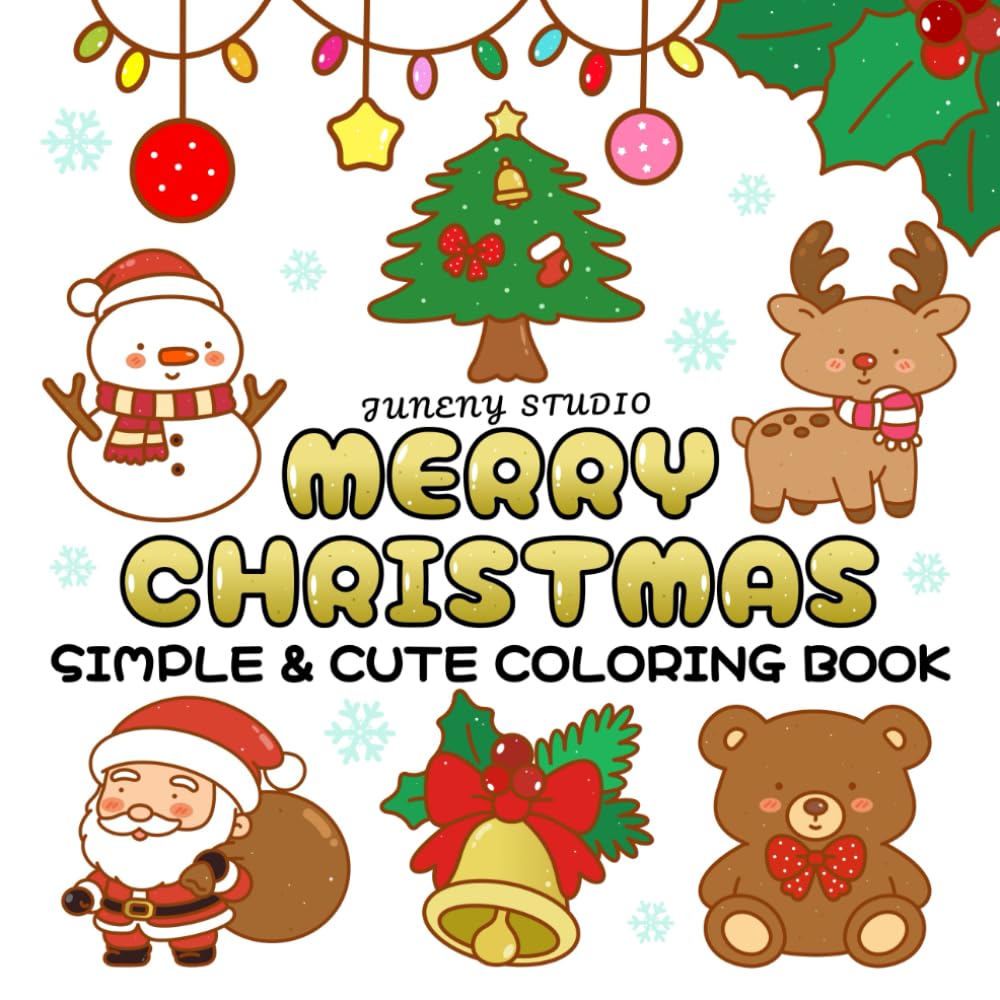 Merry Christmas Simple & Cute Coloring Book: 50 Big and Easy Coloring Pages for Kids and Adults