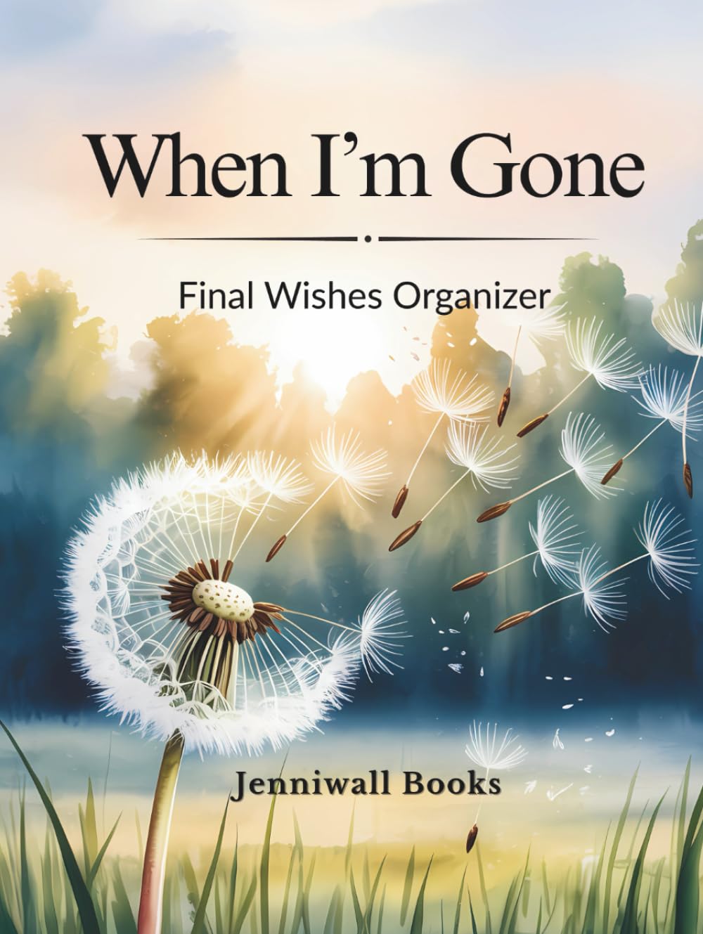 When I'm Gone: Final Wishes Organizer | End of Life Planner | Put Your House in Order Planner