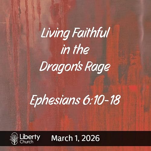 Living Faithful in the Dragon's Rage; Sunday, March 1, 2026