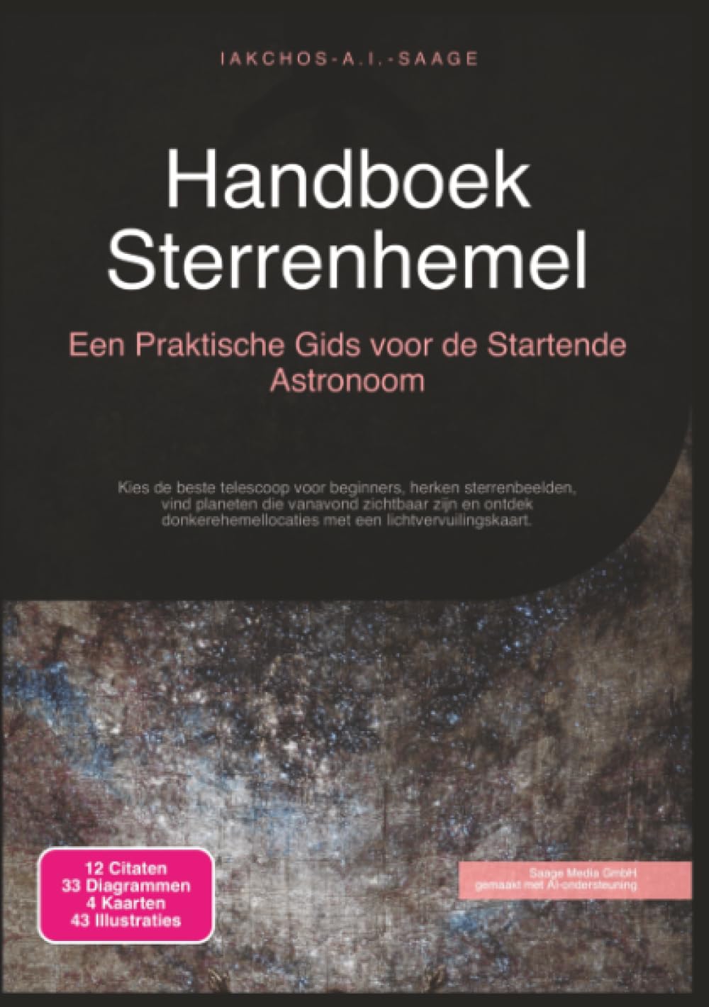 Handboek Sterrenhemel: Een Praktische Gids voor de Startende Astronoom (Astronomie)