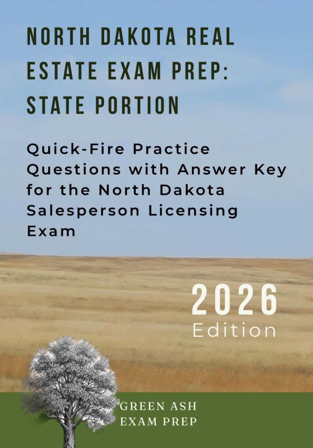 NORTH DAKOTA REAL ESTATE EXAM PREP: State Portion: Quick-Fire Practice Questions with Answer Key for the North Dakota Salesperson Licensing Exam