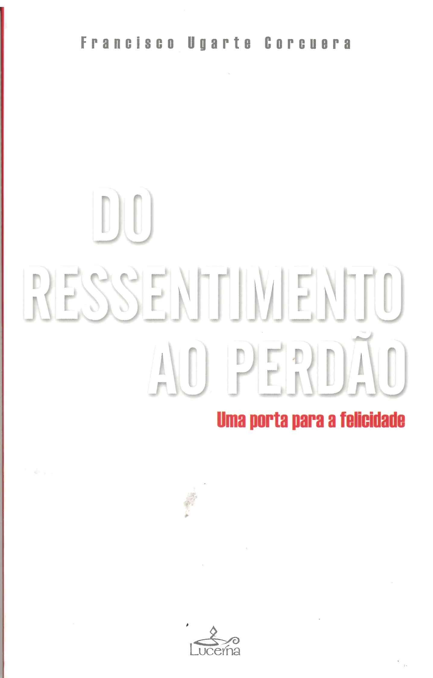 Do Ressentimento ao Perdão (Portuguese Edition)