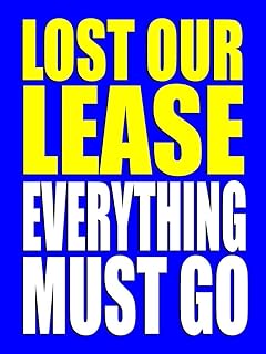 Lost Our Lease Everything Must Go | Full Color Window Display Signs | 18"W x 24"H