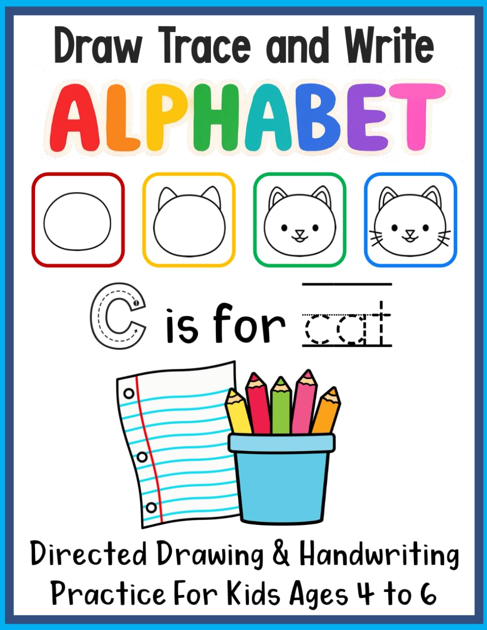 Draw Trace and Write the Alphabet Directed Drawing Workbook for Kids: Step by Step Drawing Workbook with Letter...