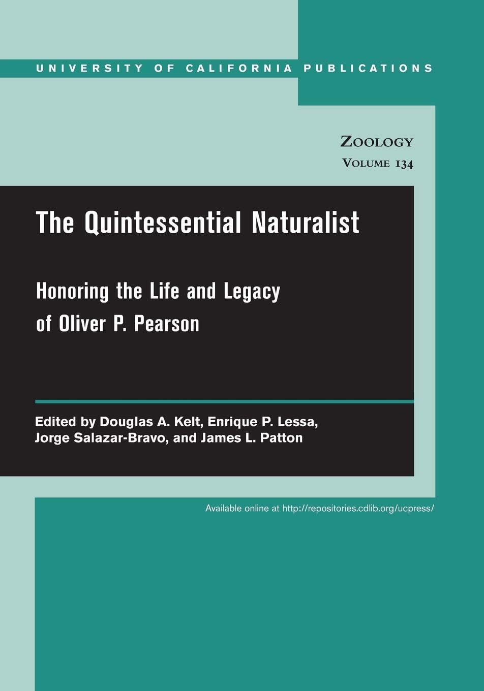 The Quintessential Naturalist: Honoring the Life and Legacy of Oliver P. Pearson Volume 134