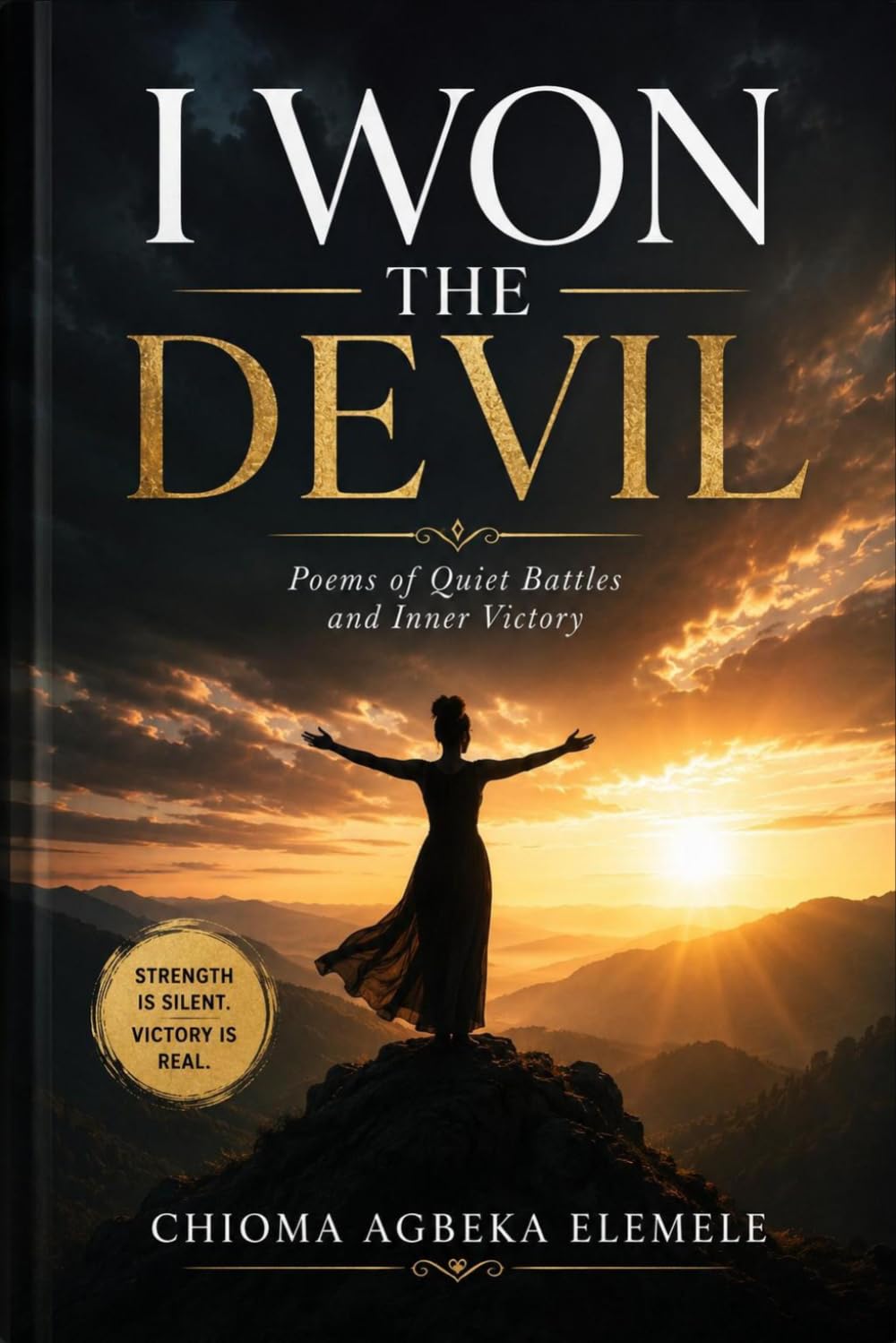 I Won The Devil: Poems of Quiet Battles and Inner Victory