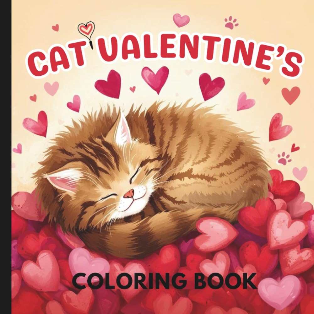Cat Valentine's Coloring Book: Valentine Coloring Book For Adults And Kids (Hearts & Happiness: Valentine's Day Fun Collection For Adults & Kids)