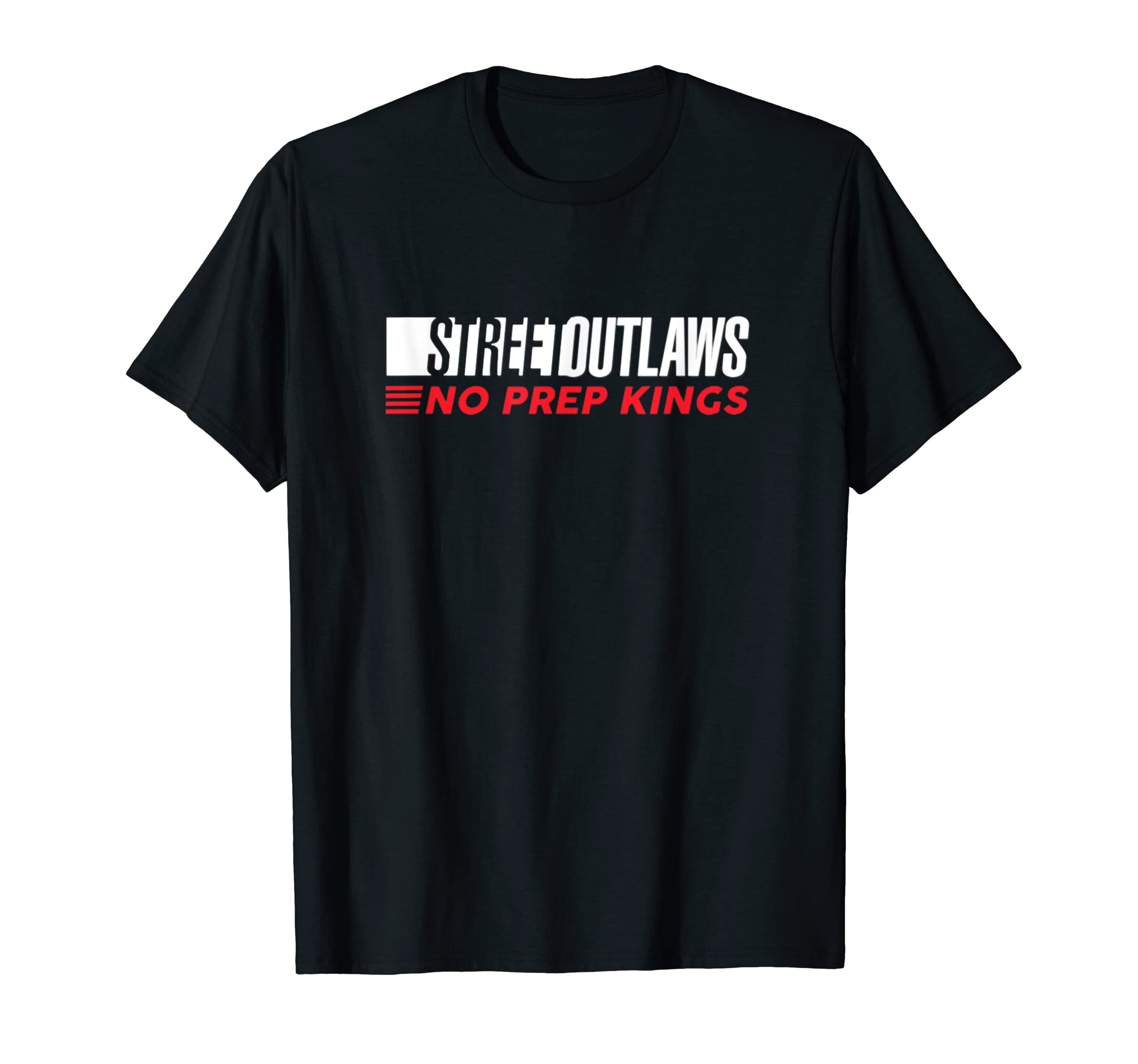 Street Outlaws No Prep Kings T-Shirt