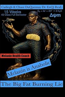 Melanin is Anabolic: The Big Fat Burning Lie: 15 Weeks 45 Class Full Semester (Pastor Rich Temple of QRST)