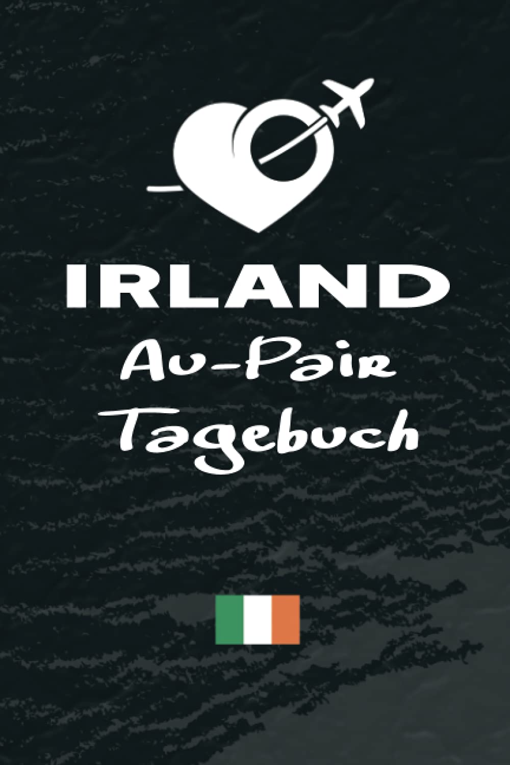 Irland Au-Pair Tagebuch: Praktisches Reisetagebuch als Gast Abschiedsgeschenk für die Auslandsjahr Reise | Zum Eintragen, ausfüllen und selber Schreiben