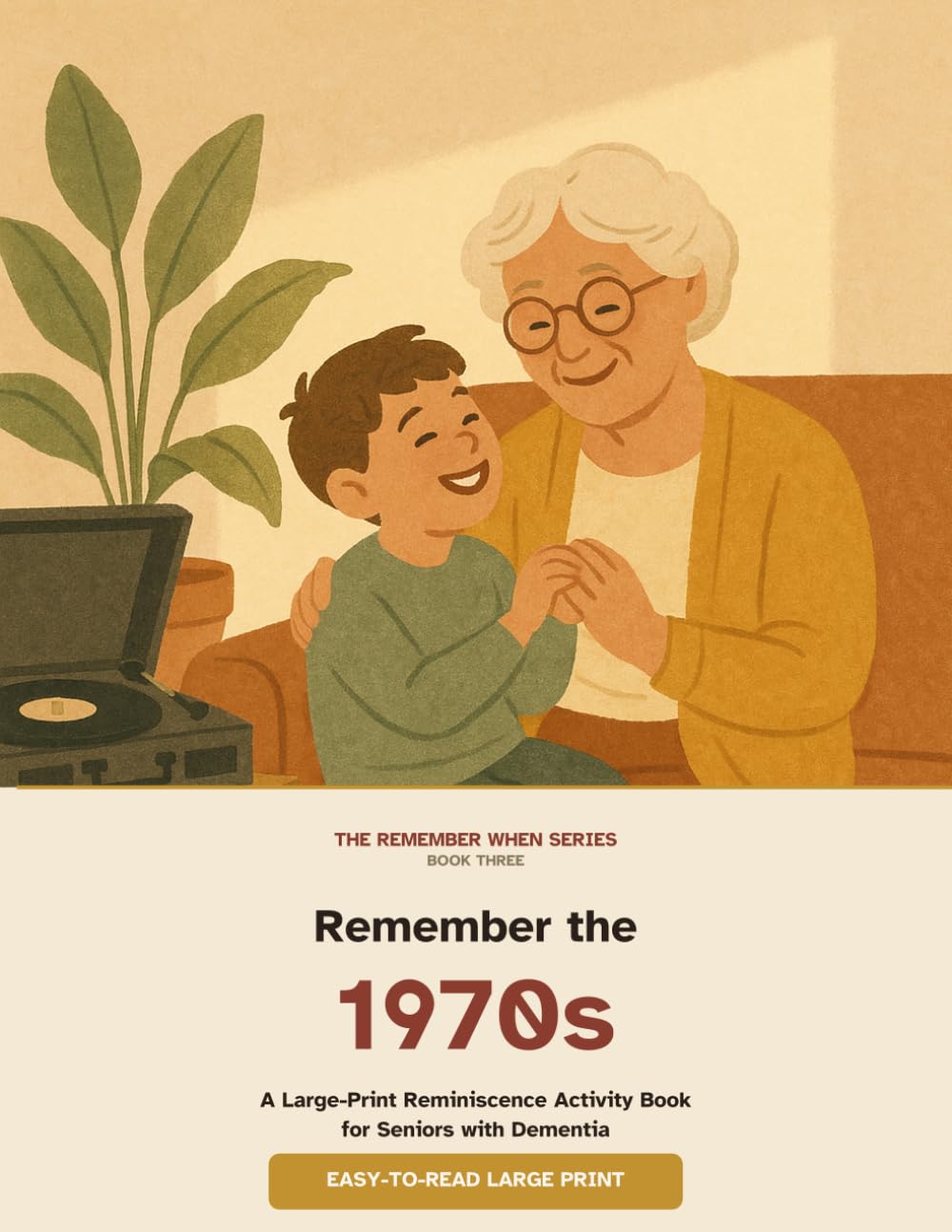Remember the 1970s: A Large-Print Reminiscence Activity Book for Seniors with Dementia (The Remember When Series)