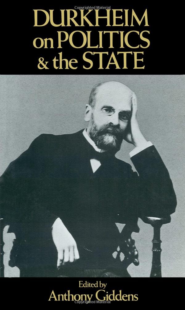 Durkheim on Politics and the State,Anthony Giddens