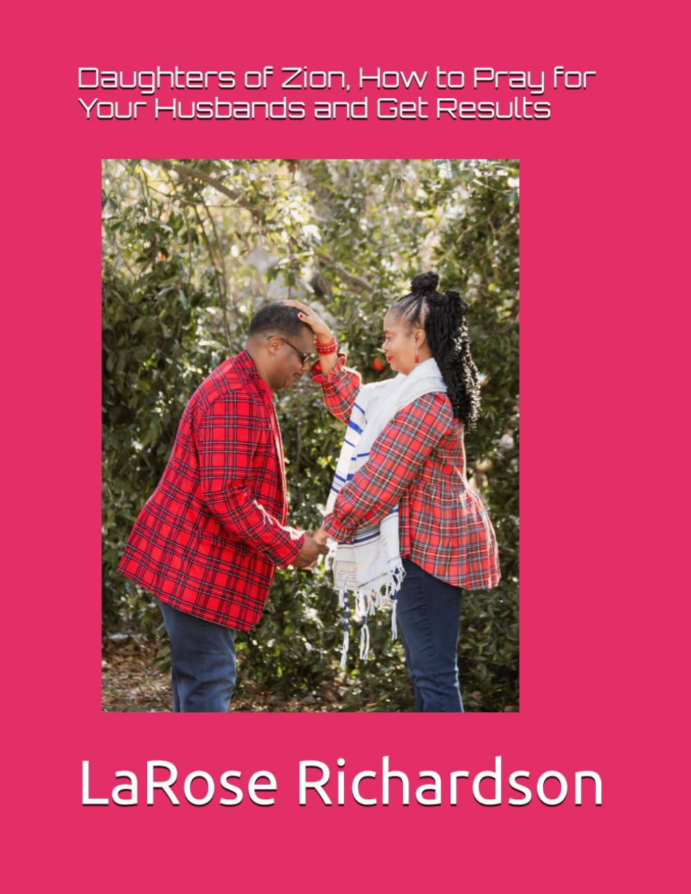 Daughters of Zion, How to Pray for Your Husbands and Get Results