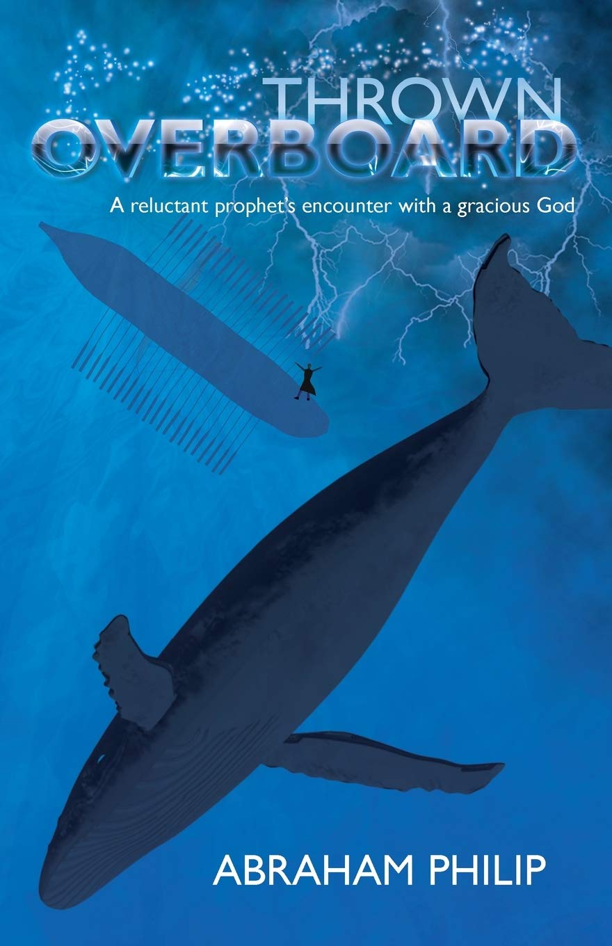 Thrown Overboard: A reluctant prophet's encounter with a gracious God