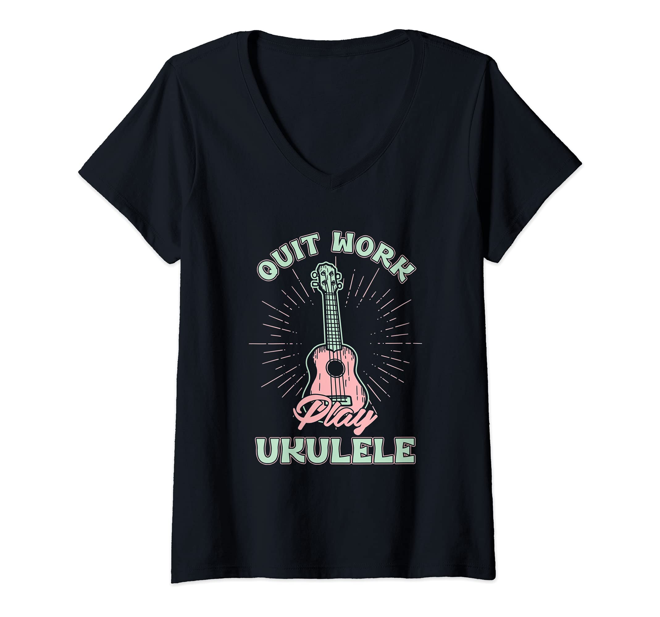 Womens Quit Work Play Ukulele Musician Hawaiian Acoustic Uke Guitar V-Neck T-Shirt, Black
