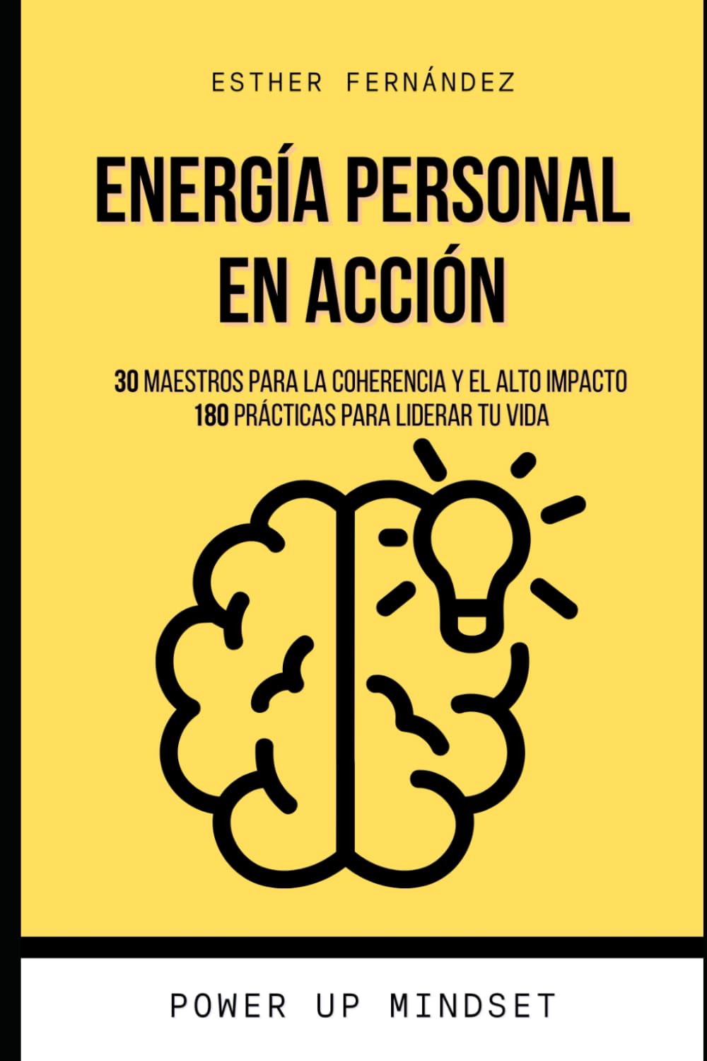 Energía Personal en Acción: 30 maestros para la coherencia y el impacto · 180 prácticas para liderar tu vida