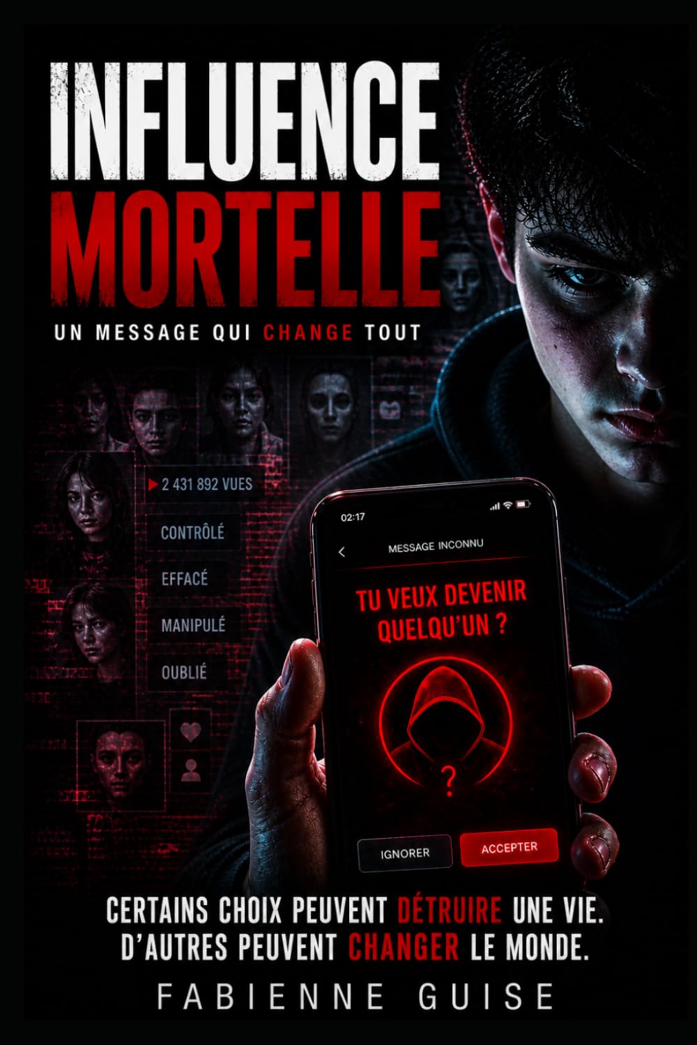 Influence Mortelle: Un message peut tout changer. Une décision peut détruire une vie.