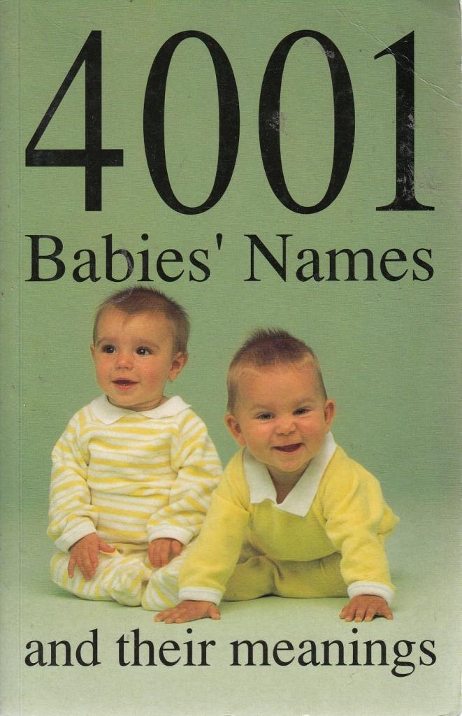 4001 Babies' Names and Their Meanings