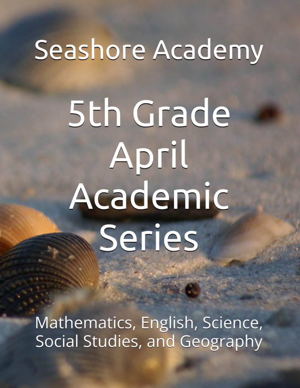 Seashore Academy April Academic Series for 5th Grade