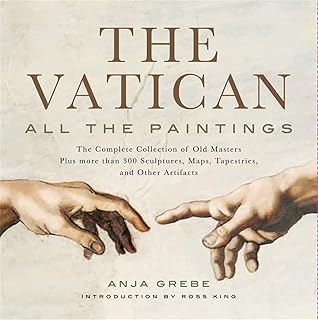 The Vatican: All The Paintings: The Complete Collection of Old Masters, Plus More than 300 Sculptures, Maps, Tapestries, and other Artifacts