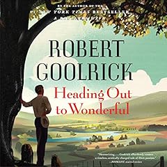 Heading Out to Wonderful Audiolibro Por Robert Goolrick arte de portada