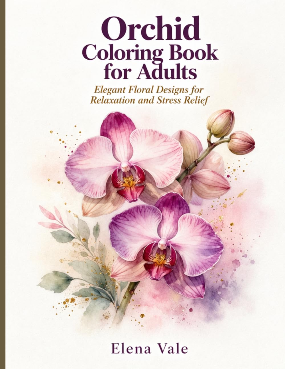 Orchid Coloring Book for Adults: Elegant Botanical Flowers for Relaxation and Stress Relief