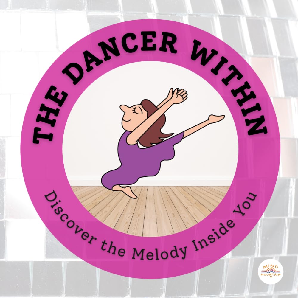 The Dancer Within: Discover the Melody Inside You