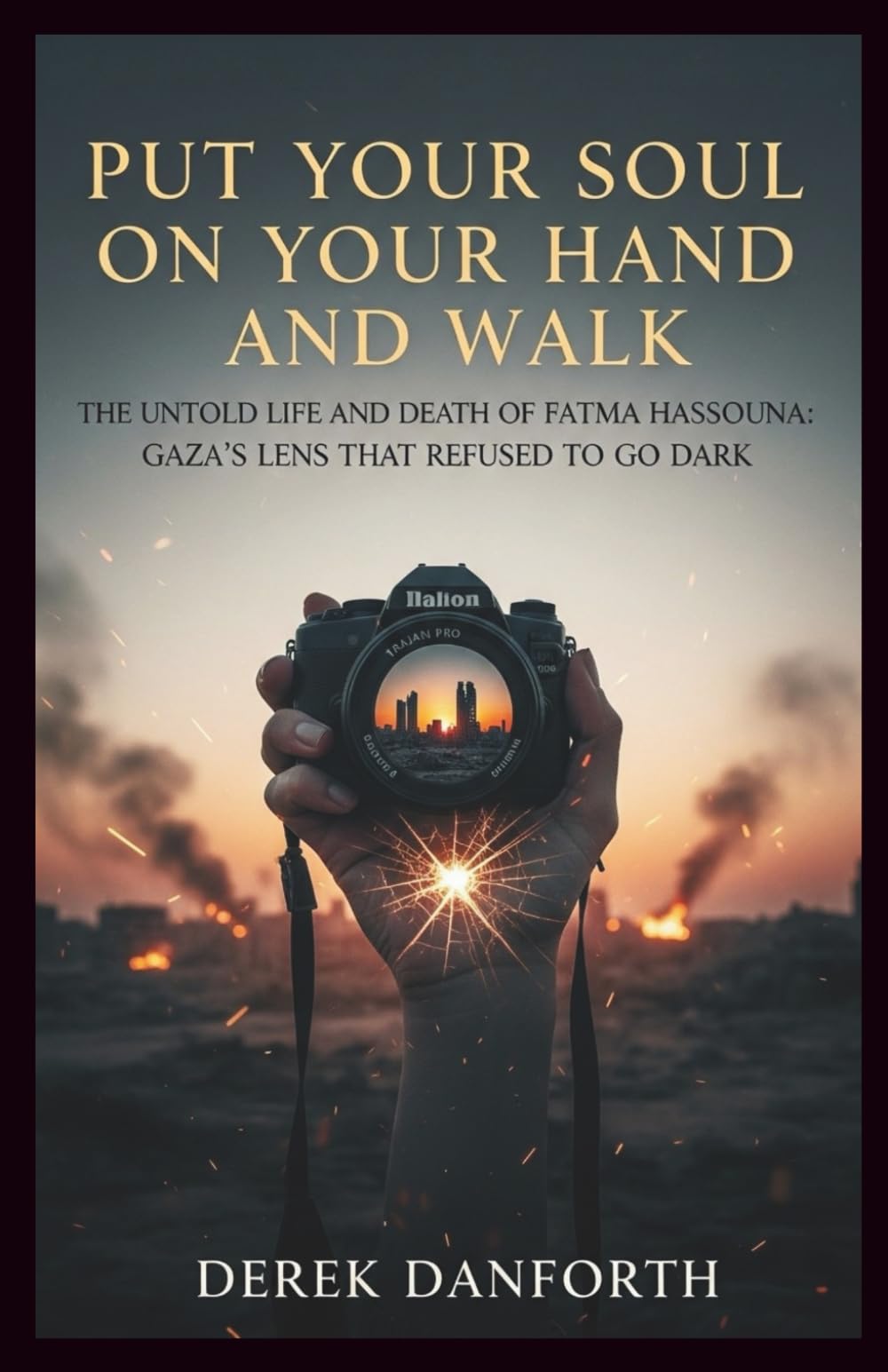 Put Your Soul on Your Hand and Walk: The Untold Life and Death of Fatma Hassouna: Gaza’s Lens That Refused to Go Dark (Fact vs. Film)