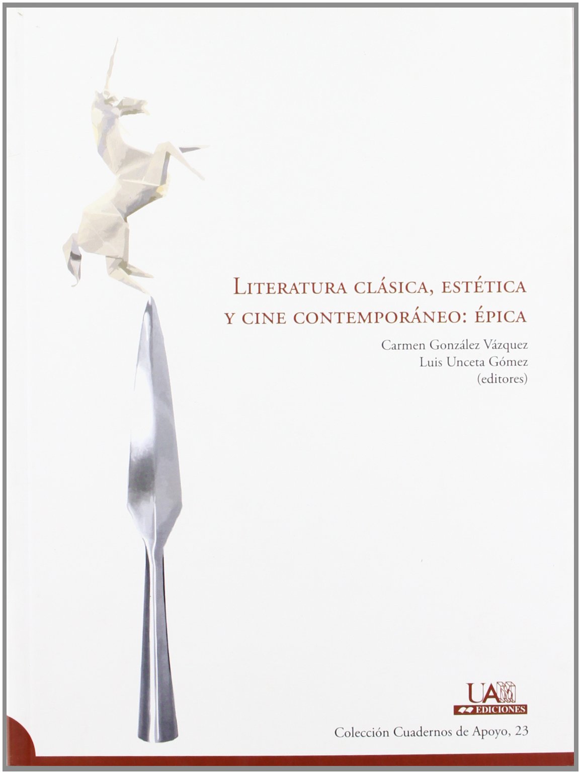 Literatura clásica, estética y cine contemporáneo: épica: 23 (Cuadernos de Apoyo)