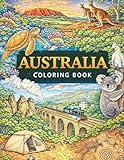 Australia Coloring Book for Adults: Australian Animals, Landscapes and Travel Scenes for Relaxation and Mindful Coloring