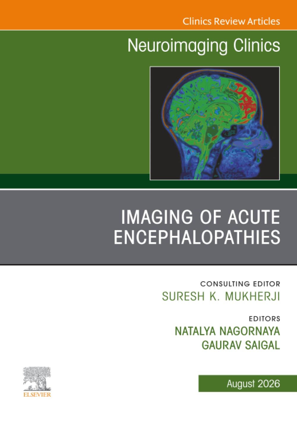 Imaging of Acute Encephalopathies, An Issue of Neuroimaging Clinics of North America (The Clinics: Radiology, Volume 36-3)