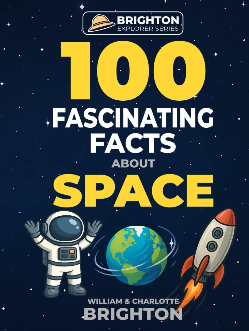 100 Fascinating Facts About Space (Brighton Explorer Series)