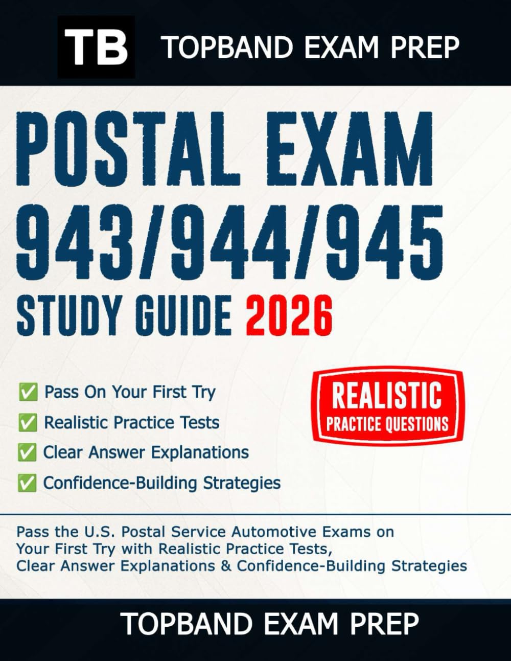 Postal Exam 943/944/945 Study Guide 2026: Pass the U.S. Postal Service Automotive Exams on Your First Try with Realistic Practice Tests, Clear Answer Explanations & Confidence-Building Strategies