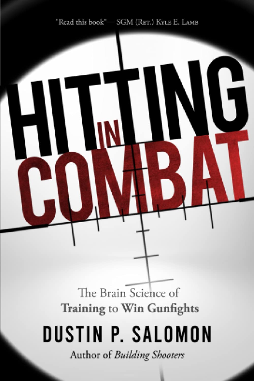 Hitting in Combat: The Brain Science of Training to Win Gunfights