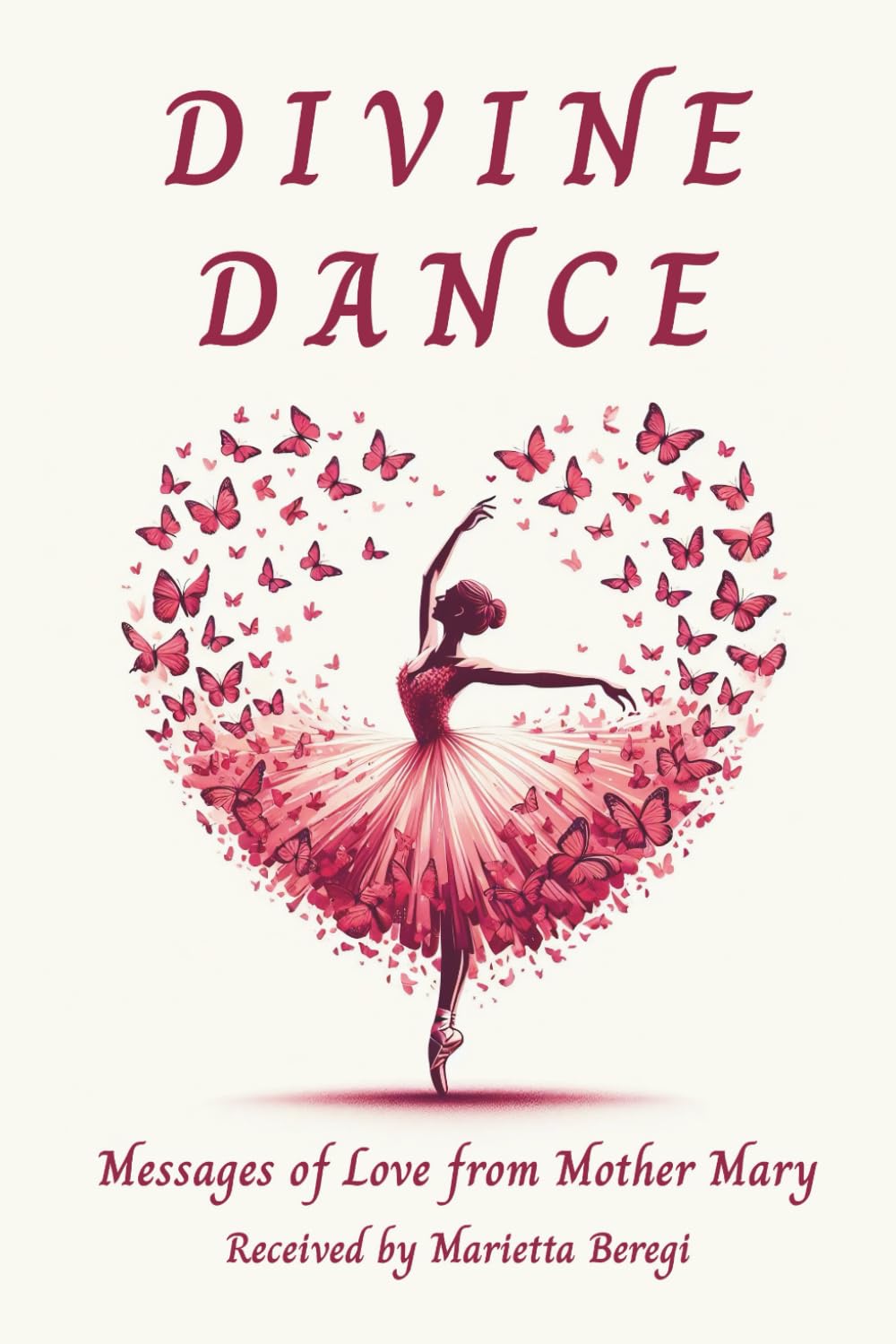 Divine Dance: Messages of Love from Mother Mary