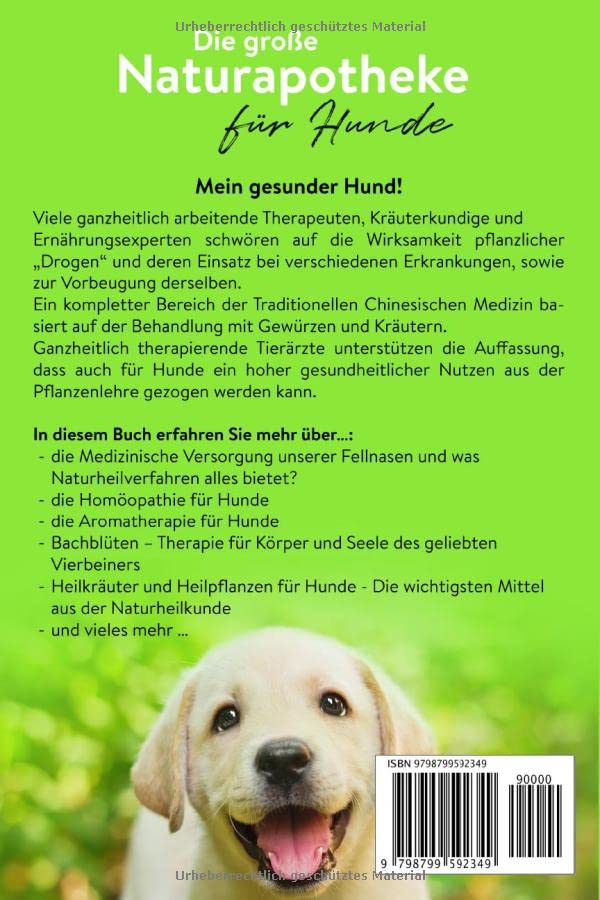 Die große Naturapotheke für Hunde: Homöopathie, ätherische Öle, Bachblüten, Heilkräuter und Heilpflanzen für einen gesunden Hund