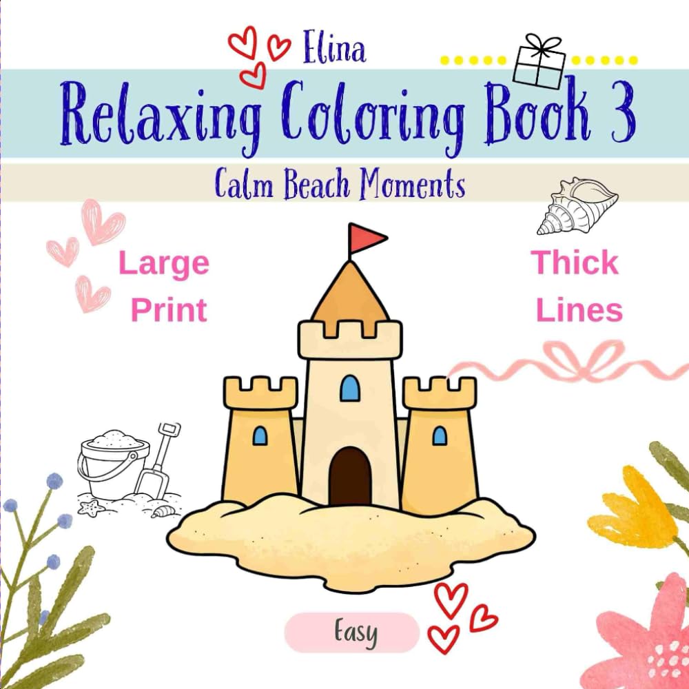 Relaxing Coloring Book 3: Calm Beach Moments: Tranquil Beach Designs for Stress Relief and Mindfulness and