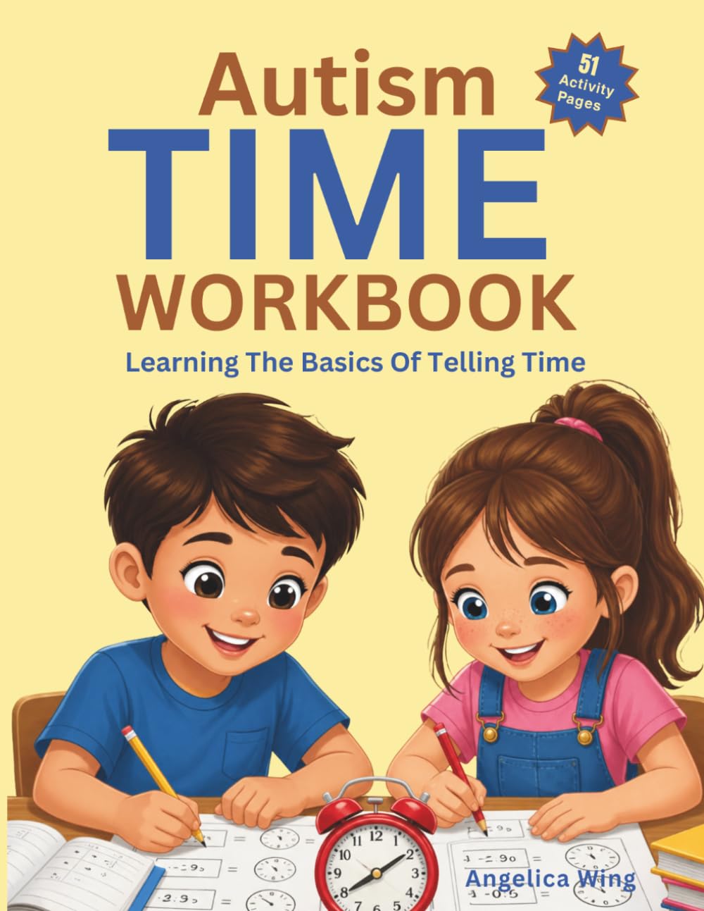 Autism Time Workbook: Learning The Basics Of Telling Time (Autism Educational Workbooks)