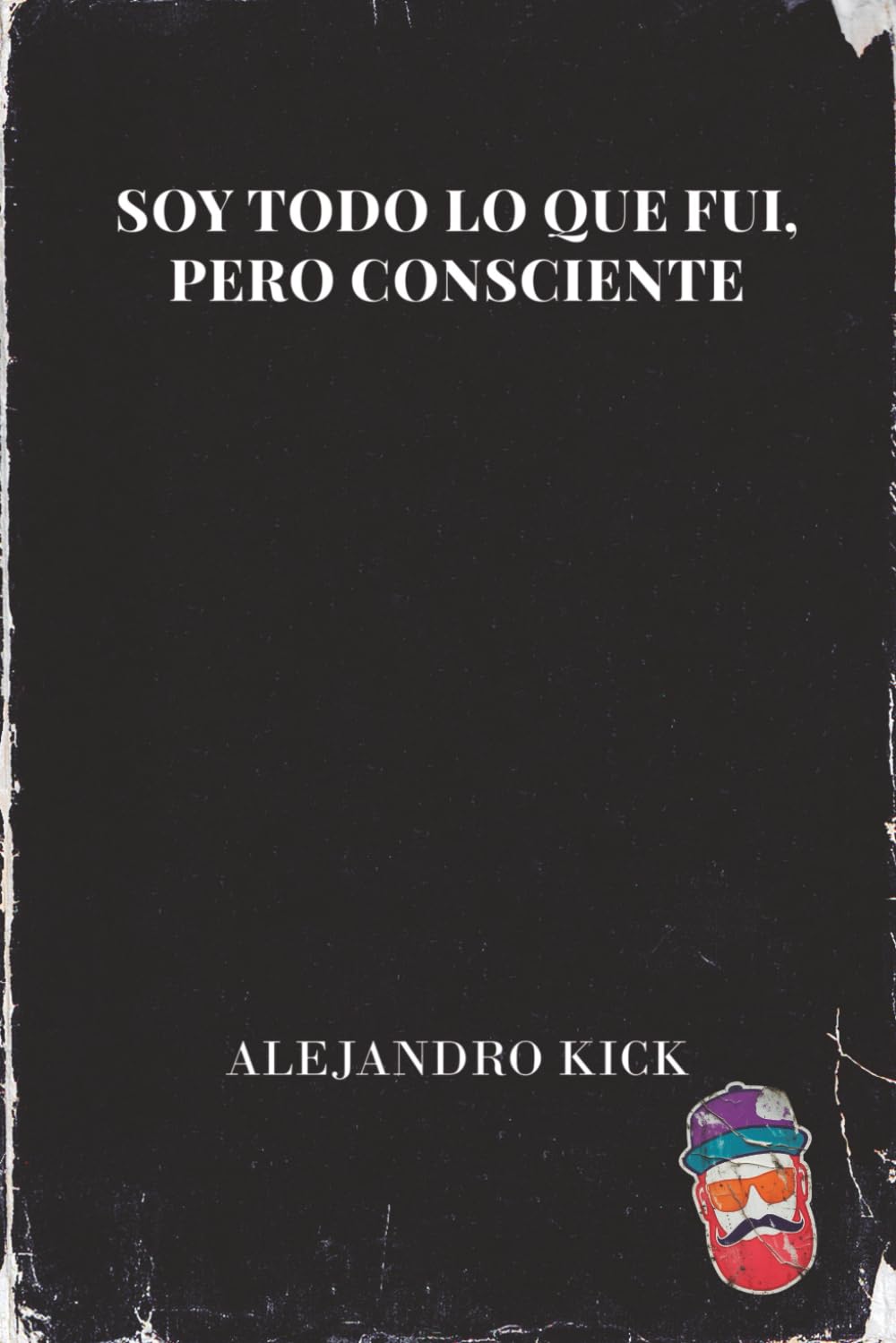 Soy todo lo que fui, pero consciente: De espectador a cómplice: la biografía no autorizada de tu propia voz. (¿Y tú?, ¿qué estás haciendo?)