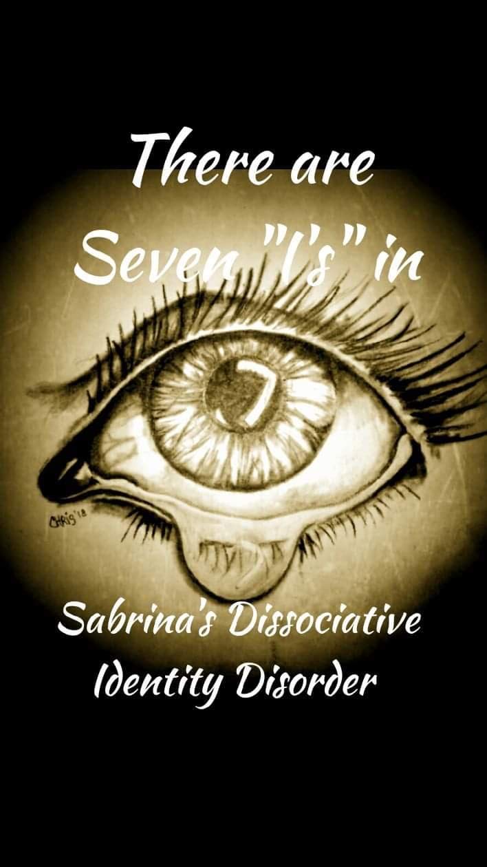There are 7 "I's" in Sabrina's Dissociative Identity Disorder: An open and honest look into the life of a 38-year-old ‘girl’ living with Dissociative Identity Disorder.