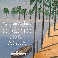 O pacto da água Audiolibro Por Abraham Verghese, Odorico Leal - translator arte de portada