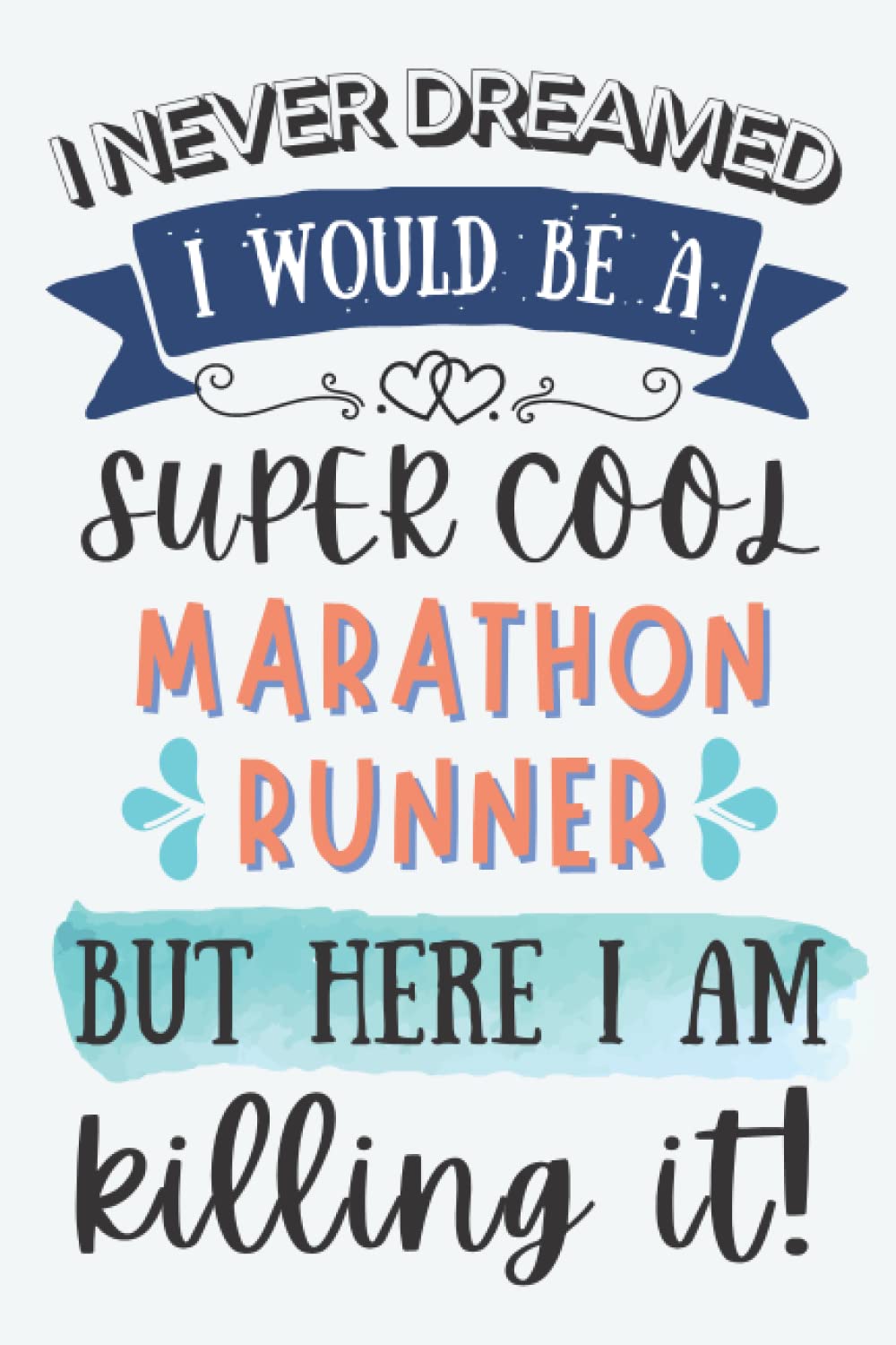 Marathon Runner Gifts: Lined Blank Notebook Journal for Marathon Runner, Funny Gift for Friends, Family, Coworkers