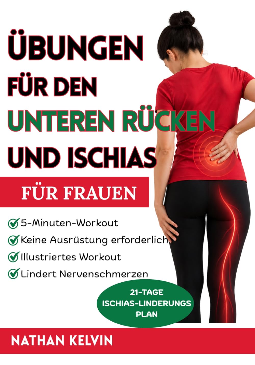 Übungen für den unteren Rücken und Ischias für Frauen: Effektive 5-Minuten-Workouts zur Linderung von Nervenschmerzen, zur Stärkung des Körpers und für mehr Wohlbefinden jeden Tag