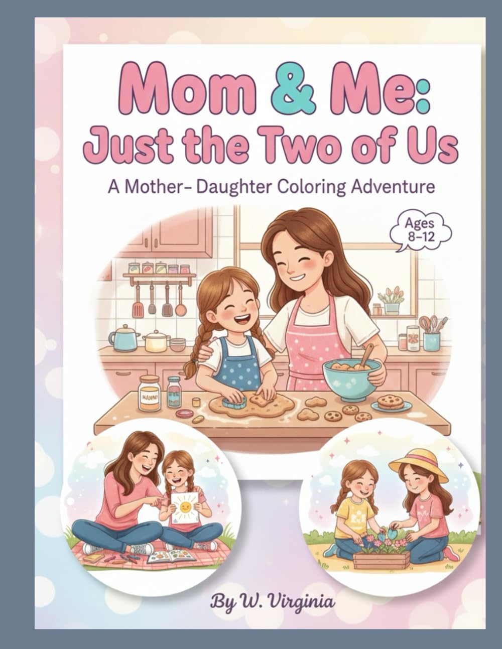 Mom & Me: Just the Two of Us: A Mother–Daughter Coloring Adventure