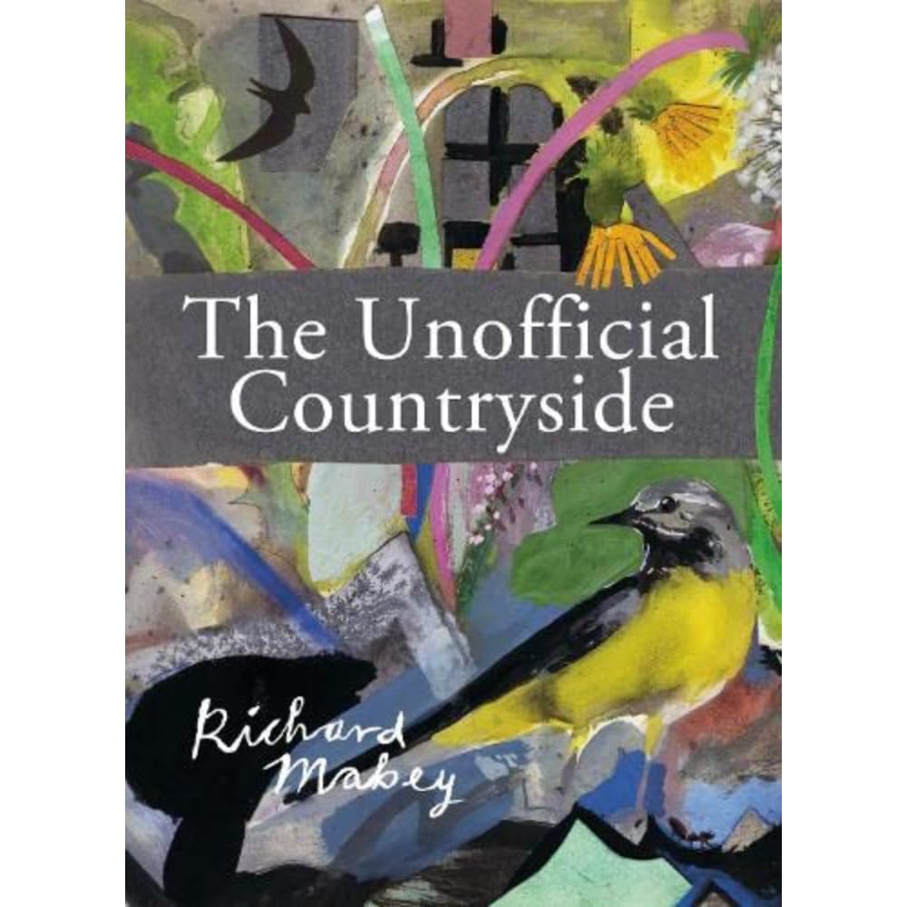 The Unofficial Countryside (Richard Mabey Library)