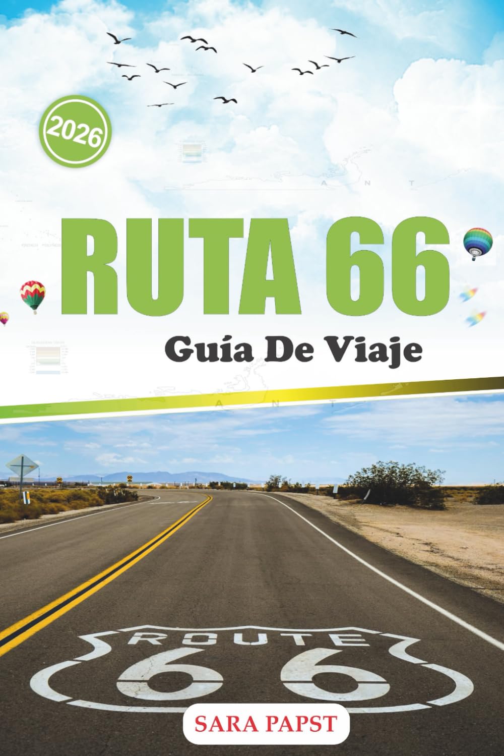 RUTA 66 GUÍA DE VIAJE 2026: Conduce por el corazón de América: restaurantes vintage, autopistas desérticas y maravillas inolvidables al borde de la carretera