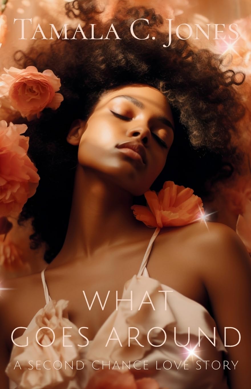 What Goes Around: A Second Chance Love Story: 1 (Love, Legacy and Second Chances)