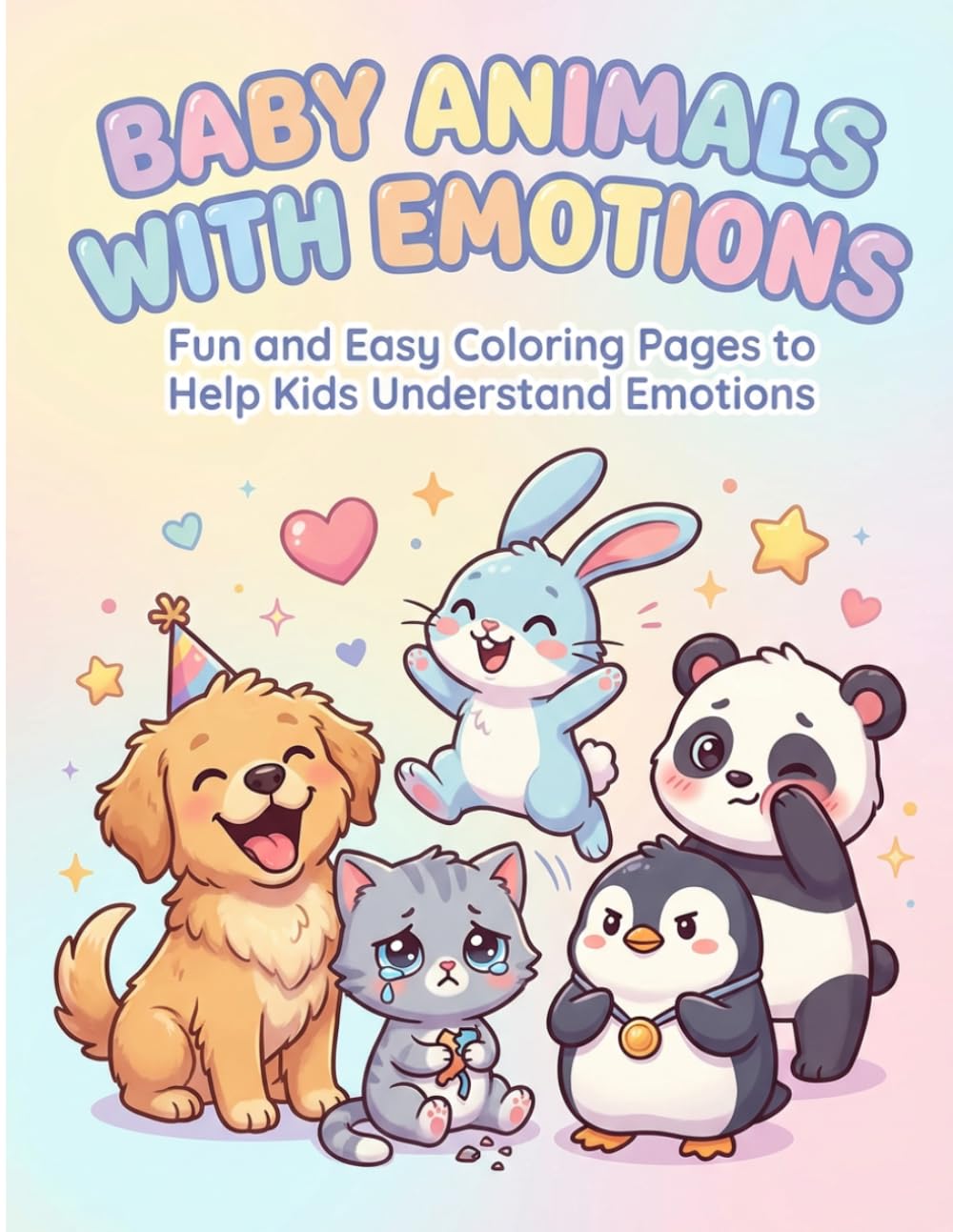 Baby Animals With Emotions: Fun and Easy Coloring Pages to Help Kids Understand Emotions
