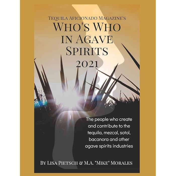 Buy Who's Who in Agave Spirits Interviews with leaders in the tequila