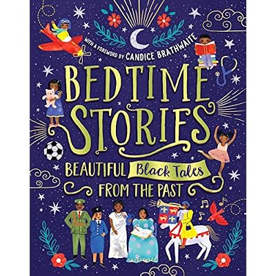 Bedtime Stories: Beautiful Black Tales from the Past - with a foreword by Candice Brathwaite
